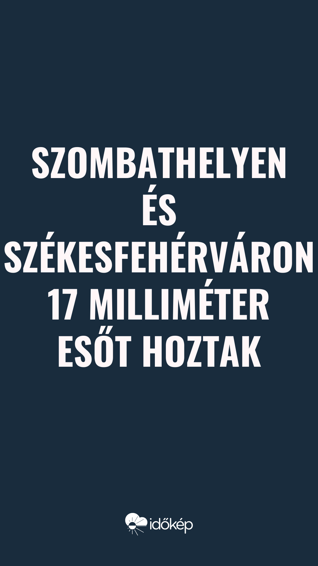 Szombathelyen és Székesfehérváron 17 milliméter esőt hoztak